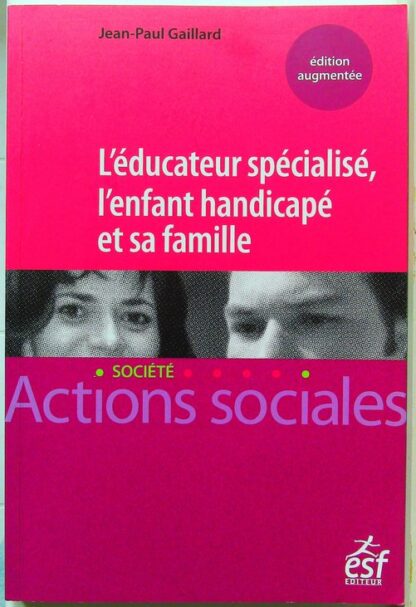L'éducateur spécialisé - enfant handicapé