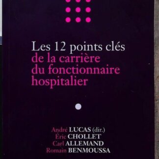 Les 12 points clés de la carrière du fonctionnaire hospitalier