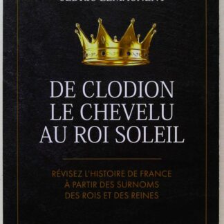 De Clodion le Chevelu au Roi Soleil