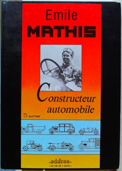 Emile Mathis - Constructeur Automobile Alsacien
