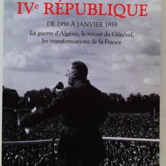 Histoire de la IVe République - Tome 2 - De 1956 à janvier 1959