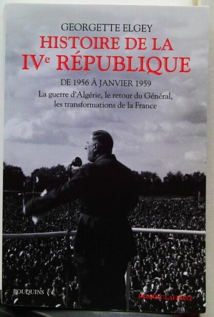 Histoire de la IVe République - Tome 2 - De 1956 à janvier 1959