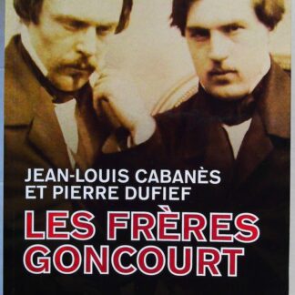 Les Frères Goncourt - Hommes De Lettres