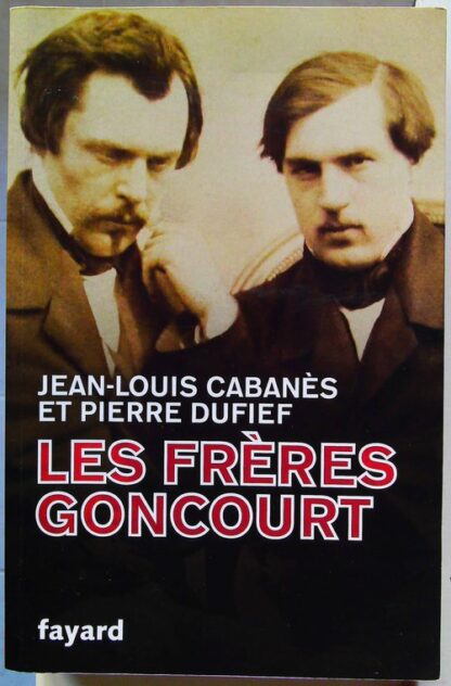Les Frères Goncourt - Hommes De Lettres