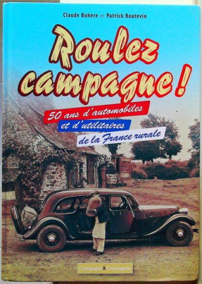 Roulez campagne ! 50 ans d'automobiles et d'utilitaires de la France rurale