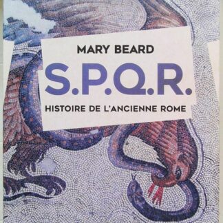 S.p.q.r. Histoire de l'ancienne Rome
