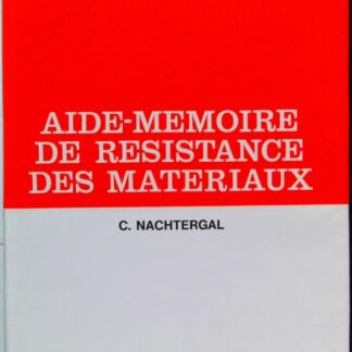 Aide-mémoire pratique de résistance des matériaux (5eme Edition, 584 applications résolues)