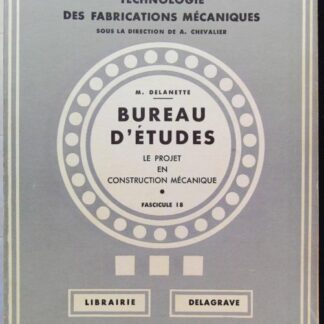 Bureau d'études : Le projet en construction mécanique, Fascicule 18