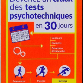 Devenez un crack des tests psychotechniques en 30 jours : Pour vos concours, examens, tests de recrutement