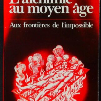 L'alchimie au moyen-^age (Aux frontières de l'impossible)