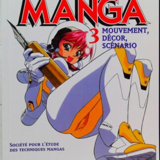 Le Dessin de manga, tome 3-Mouvement, décor, scénarios