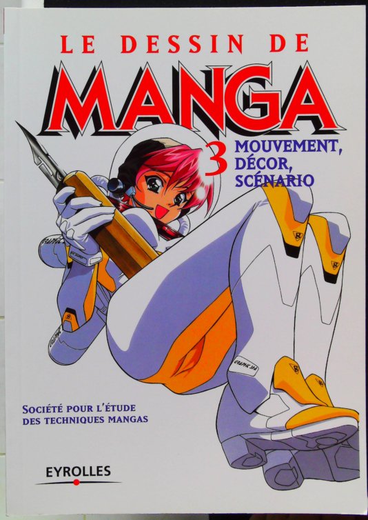 Le Dessin de manga, tome 3-Mouvement, décor, scénarios