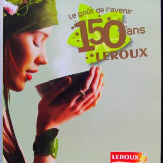 Le go^ut de l'avenir. 150 ans Leroux