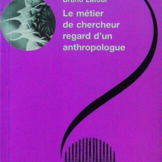 Le métier de chercheur, regard d'un anthropologue