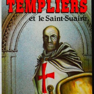 L'énigme des Templiers et le Saint-Suaire.