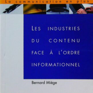 Les industries du contenu face à l'ordre informationnel