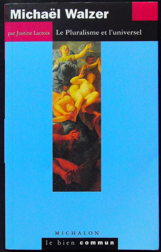 Micha"el Walzer Le pluralisme et l'universel