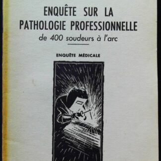 Enqu^ete sur la pathologie professionnelle de 400 soudeurs à l'Xarc