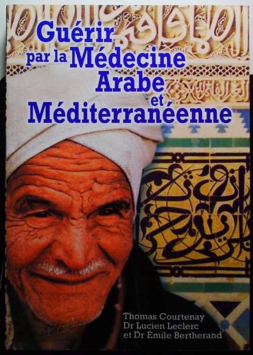 Guérir par la médecine arabe et méditérranéenne