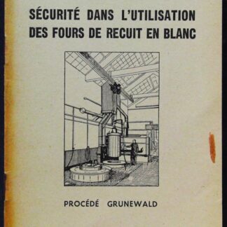 Hygiène et sécurité dans l'Xutilisation des fours de recuit en blanc (procédé Grunewald)