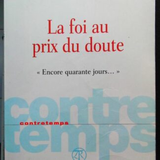 La foi au prix du doute - zEncore quarante jours...x