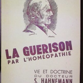 Roger Larnaudie,... La Guérison par l'homéopathie