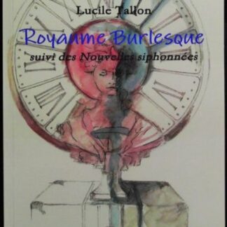 Royaume Burlesque suivi des nouvelles siphonnées