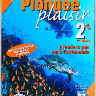 Plongée Plaisir Niveau 2 - Premiers pas vers l'autonomie