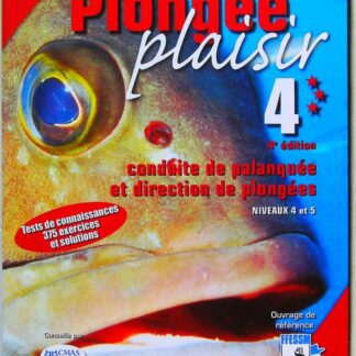 Plongée Plaisir Niveau 4 - Conduite de palanquée et direction de plongées