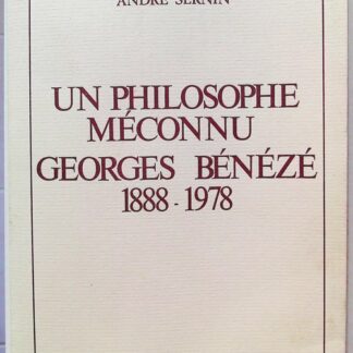 Un Philosophe méconnu, Georges Bénézé : 1888-1978