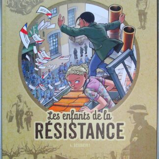 Les Enfants de la Résistance - Tome 6 - Désobéir !