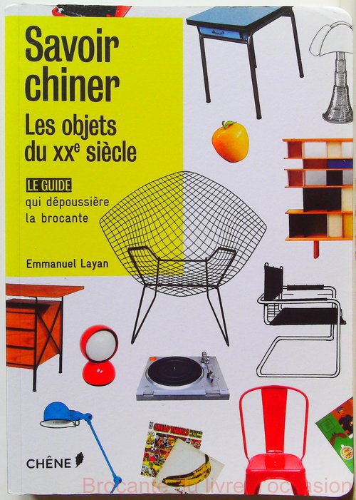 Savoir chiner ; les objets du XXe siècle