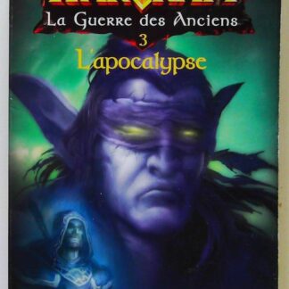 WarCraft La Guerre des Anciens : Tome 3, L'Apocalypse