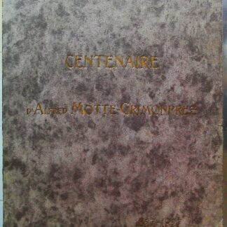 Centenaire d'Alfred Motte-Grimonprez, 1827-1927. (cover title)