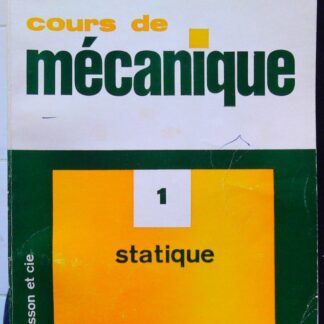 Cours de mécanique Volume 1-statique
