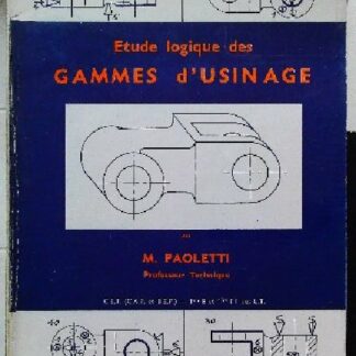 'eTUDE LOGIQUE DES GAMMES D'USINAGE