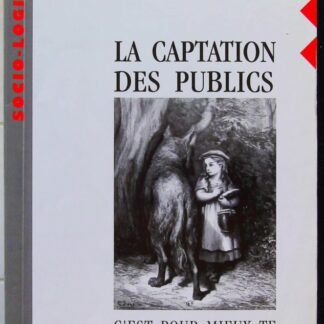 La captation des publics - C'est pour mieux te séduire, mon client…