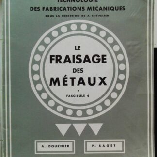 Le fraisage des métaux Fascicule 4