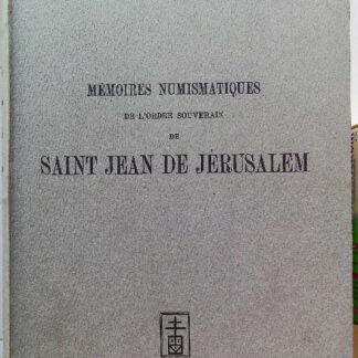 Mémoires numismatiques de l'Ordre Souverain de S. Jean