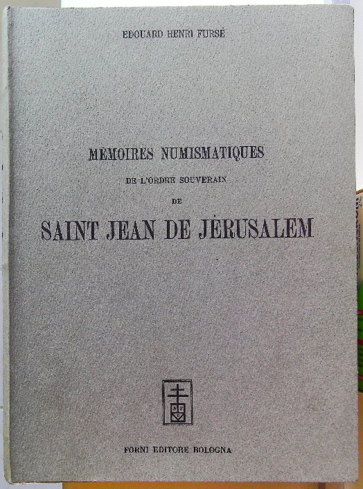 Mémoires numismatiques de l'Ordre Souverain de S. Jean