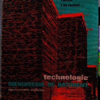 Technologie et menuiserie du b^atiment, tome 1. Agencement du mobilier
