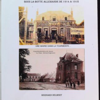 Villers Outreaux Sous La Botte Allemande 1914 1918 (avec dédicace)