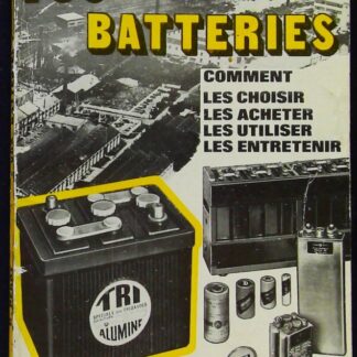 Vos batteries comment les choisir les acheter les utiliser les entretenir
