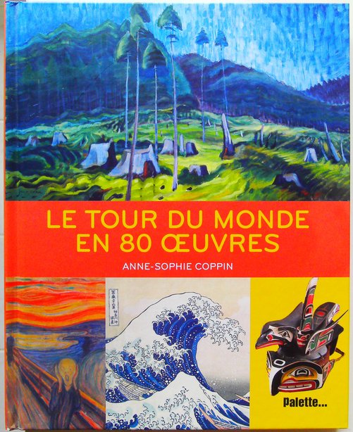 Le Tour du monde en 80 oeuvres