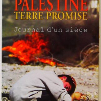 Palestine, terre promise : Journal d'un siège