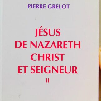 Jésus de Nazareth, Christ et Seigneur, II - Christ et Seigneur, tome 2