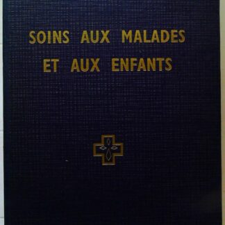 Soins aux malades et aux enfants par les Filles de la Charité