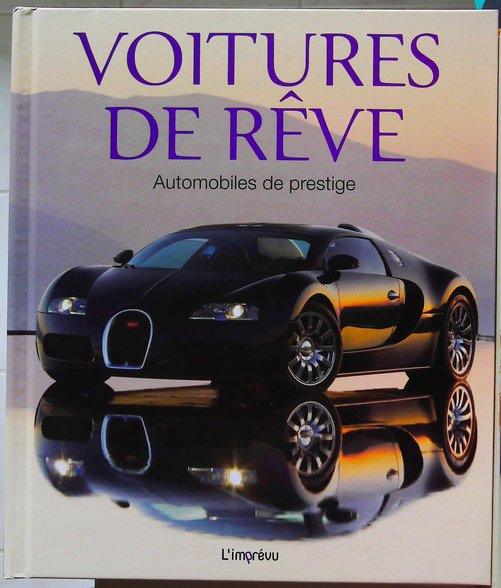 Voitures de r^eve - Automobiles de prestige