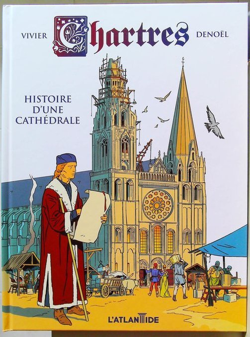 Chartres - Histoire d'une cathédrale